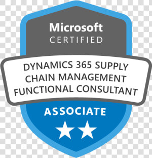 Dynamics 365 Supply Chain Management Functional Consultant   Microsoft 365 Certified Security Administrator Associate  HD Png Download