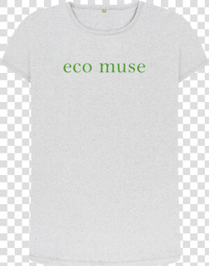 Eco Muse Women S Circular Economy T shirt   T Shirts With Love Texts  HD Png Download