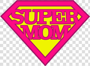  mothersday  supermom   Sign  HD Png Download