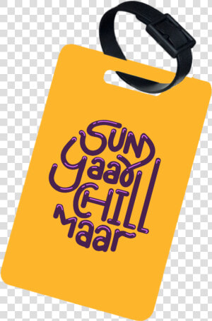 Sun Yaar Chill Maar Luggage Tag Clipart   Png Download  Transparent Png