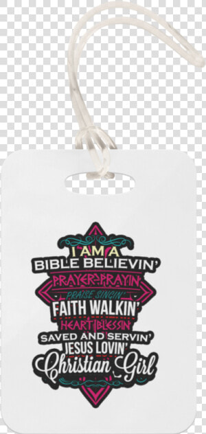 Bible Believing Girl Luggage Tag   Clothes Hanger  HD Png Download