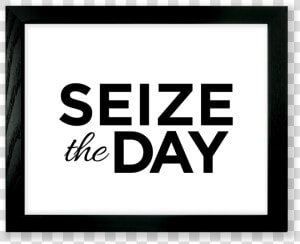 Seize The Day 8 X 10 With Frame   100 Anniversary  HD Png Download