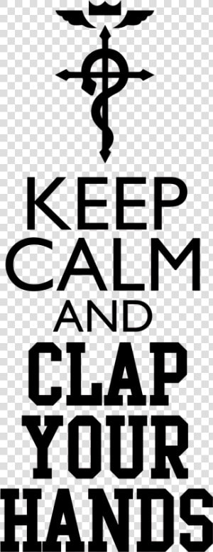 Keep Calm Memes Keep Calm And Clap Your Hands Meme   Full Metal Alchemist Symbol  HD Png Download