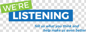 We Re Listening Homepage Header Mar19 V1   Tell Us We Are Listening  HD Png Download