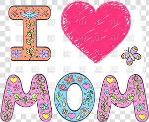 Transparent I Love Mom Clipart   Imagen I Love Mom  HD Png Download