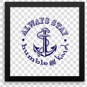 Tim Mcgraw Humble And Kind With Anchor In Navy Blue   Picture Frame  HD Png Download