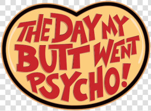 The Day My Butt Went Psycho   Circle  HD Png Download