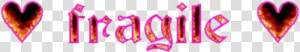  fragile  hearts  fire  pink  text  sparkle  freetoedit   Heart  HD Png Download