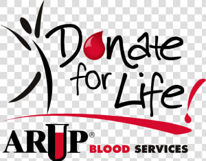 New Donate For Life And Arup Logo   Serving Life Blood Bank  HD Png Download