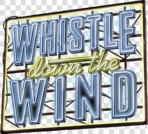 Whistle Down The Wind   Whistle Down The Wind Logo  HD Png Download