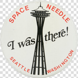 Space Needle I Was There Event Button Museum   Conduite Accompagnée  HD Png Download