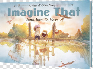 Imagine That  A Hoot  amp  Olive Story  HD Png Download