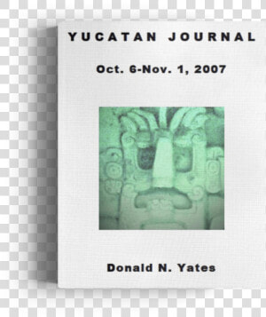 Yucatan Journal   Poster  HD Png Download