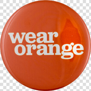 Wear Orange Cause Busy Beaver Button Museum   Ongetemd  HD Png Download