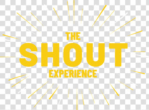 The Shout Experience   Graphics  HD Png Download