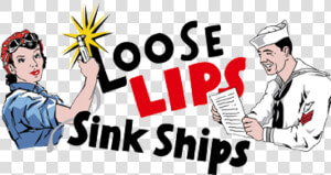 Loose Lips Sink Ships   Loose Lips Sink Ships World War 1  HD Png Download