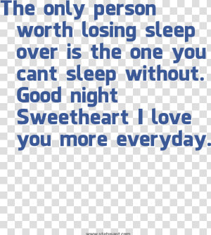 The Only Person Worth Losing Sleep Over Is The One   Going To Sleep Without You Quotes  HD Png Download