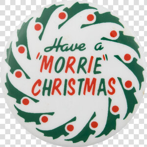 Have A Morrie Christmas Event Button Museum   Cake Decorating  HD Png Download