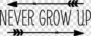 Never Grow Up Png  Transparent Png