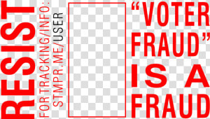 Resist ‘voter Fraud’ Is A Fraud   Graphics  HD Png Download