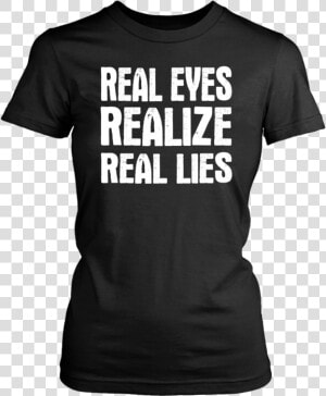 Real Eyes Realize Real Lies  T Shirt  Personally Yours   Senior 2020 Shirt Designs  HD Png Download