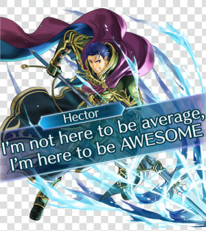 Fire Emblem Heroes Brave Hector   Hector Fire Emblem Meme  HD Png Download