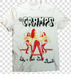 Cramps Like A Bad Girl Should Shirt  HD Png Download