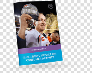 Peyton Manning Super Bowl Win  HD Png Download