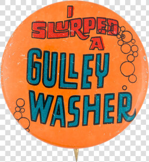 Slurpee Gulley Washer Advertising Button Museum  HD Png Download