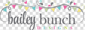 Bailey Bunch Designs  HD Png Download