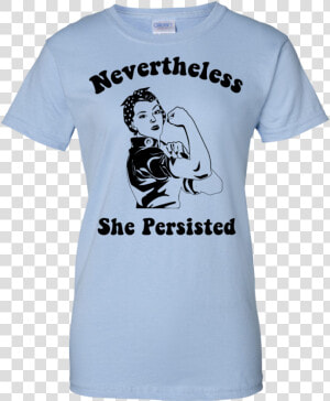 Nevertheless She Persisted Strong Women T Shirt  Hooides   Queens Are Born In 22 November Shirt  HD Png Download