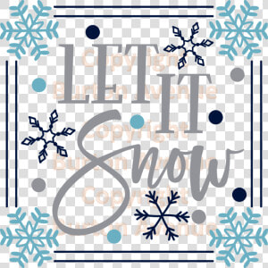 Let It Snow   Let It Snow Free Svg  HD Png Download