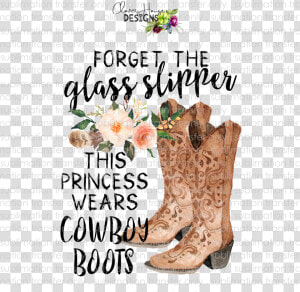 Forget The Glass Slipper   Forget The Glass Slippers This Princess Wears Boots  HD Png Download