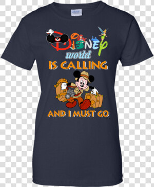 Image 64px Disney World Is Calling And I Must Go T   Disney World T Shirts  HD Png Download