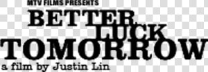 Better Luck Tomorrow  HD Png Download