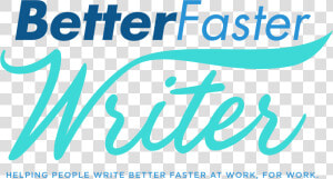 Be A Better Faster Writer  HD Png Download