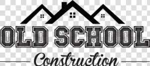 Old School Png   Old School Construction Logos  Transparent Png