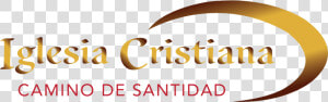 Iglesia Camino De Santidad   Calligraphy  HD Png Download