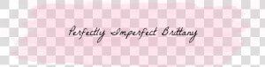 Perfectly Imperfect Brittany   Calligraphy  HD Png Download