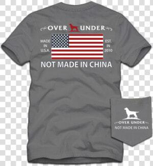 S s Not Made In China T shirt Grey   Over Under Not Made In China  HD Png Download