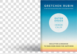 Gretchen Rubin Outer Order Inner Calm  HD Png Download