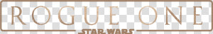 Star Wars Rogue One Title Logo Treatment Transparent   Rogue One A Star Wars Story Logo  HD Png Download