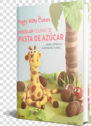 Pretty Witty Cakes And Suzi Witt Book Cover Spanish   Giraffidae  HD Png Download