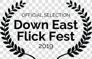 Officialselection Downeastflickfest 2019 Small For   Official Selection Film Festival 2019  HD Png Download