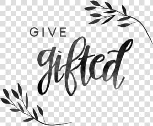 Give Gifted  HD Png Download