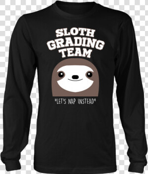 Sloth Grading Team Teacher T shirt   Son Of Vietnam Veteran  HD Png Download