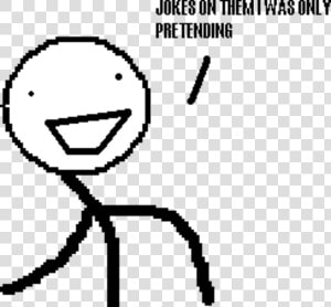 Jokes On Themt Mtas Only Pretending Black Black And   Only Pretending To Be Retarded  HD Png Download