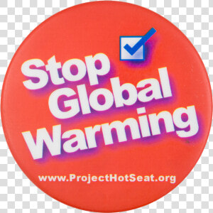 Stop Global Warming Cause Button Museum   Stop Global Warming Png  Transparent Png