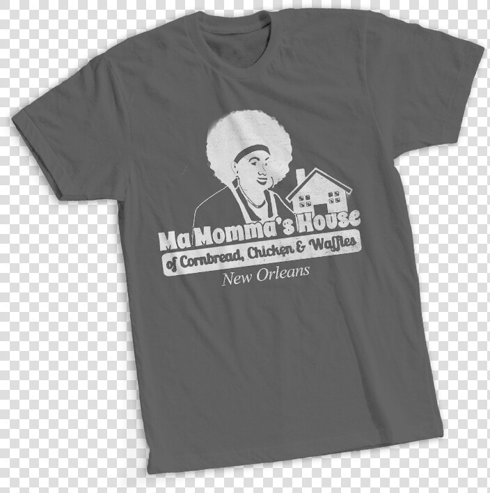 Ma Mommas House T Shirt Short Sleeve   T shirt  HD Png DownloadTransparent PNG