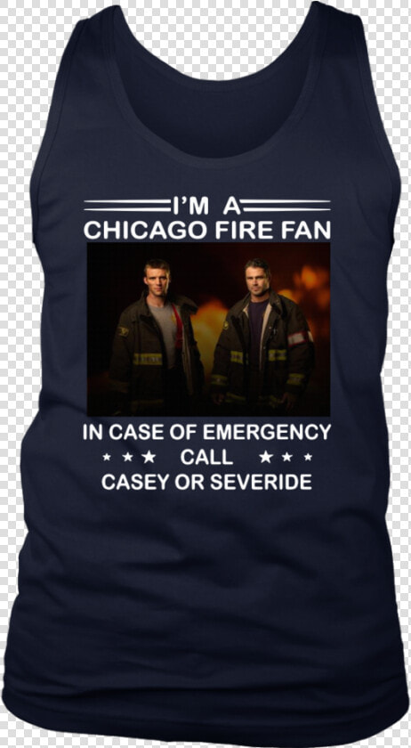 I’m A Chicago Fire Fan In Case Of Emergency Call Casey   49ers Hot Boyz T Shirt  HD Png DownloadTransparent PNG